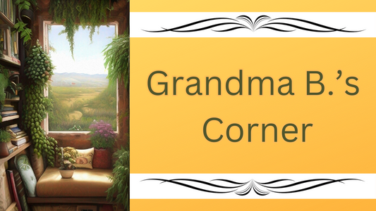 Welcome to Grandma B.'s Corner!