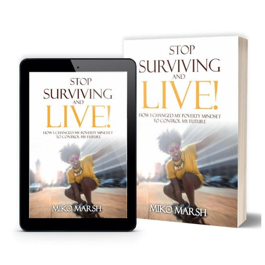 Stop Surviving and LIVE!
